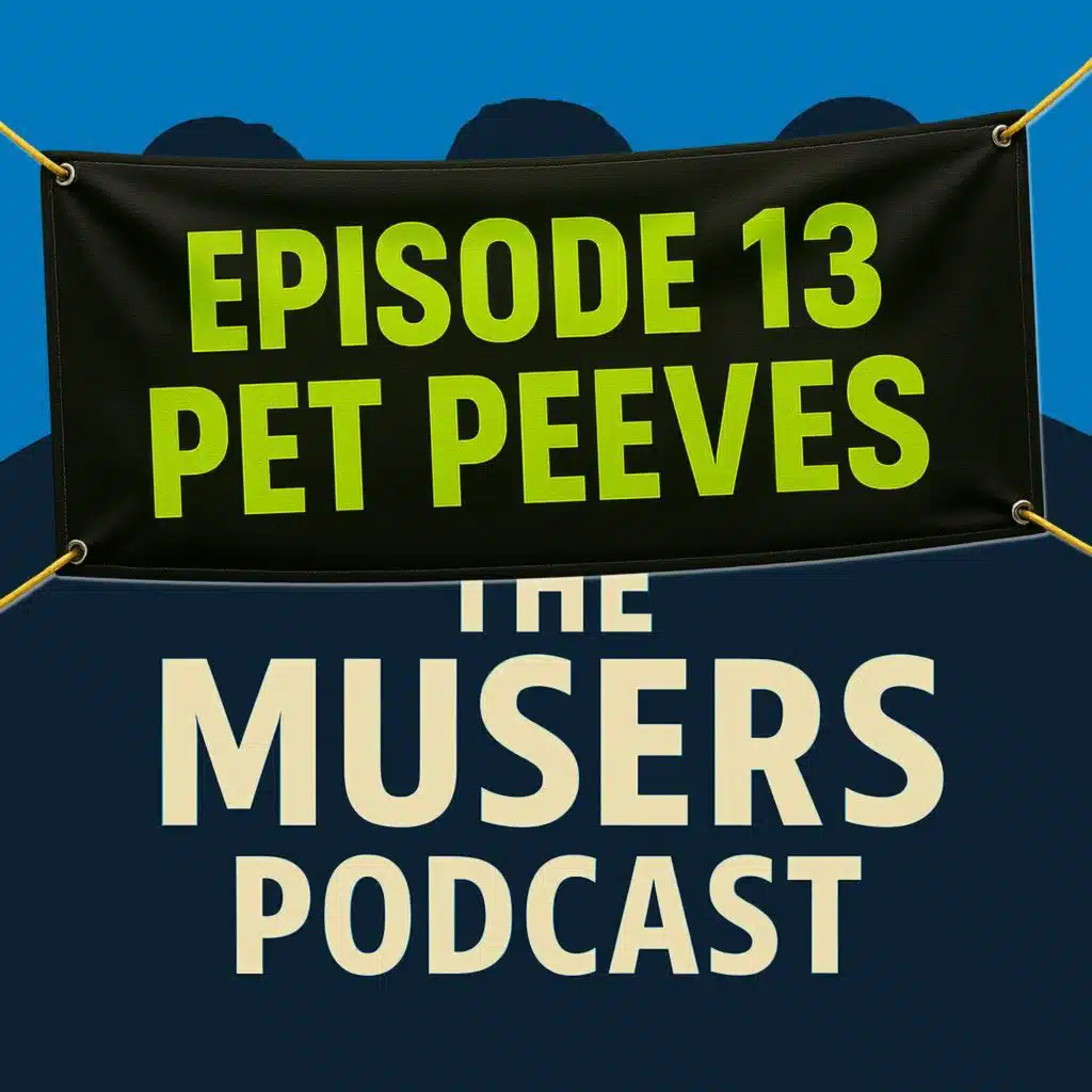 Pet Peeves - Episode 13