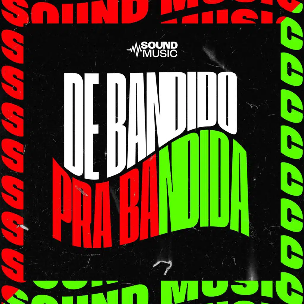 De Bandido Pra Bandida (feat. SoundMusic Original)