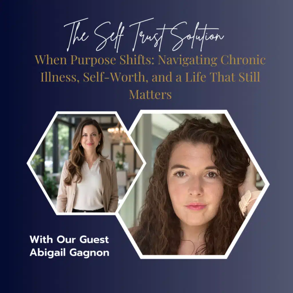 When Purpose Shifts: Navigating Chronic Illness, Self-Worth, and a Life That Still Matters
