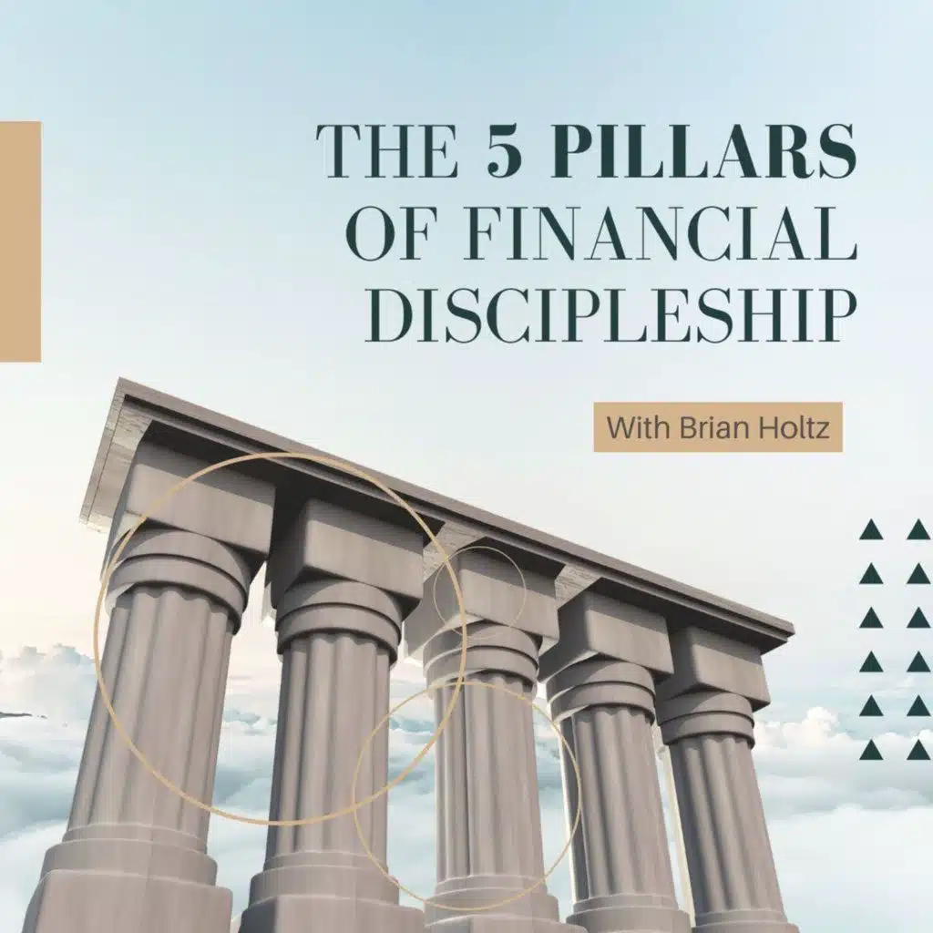 The 5 Pillars of Financial Discipleship with Brian Holtz