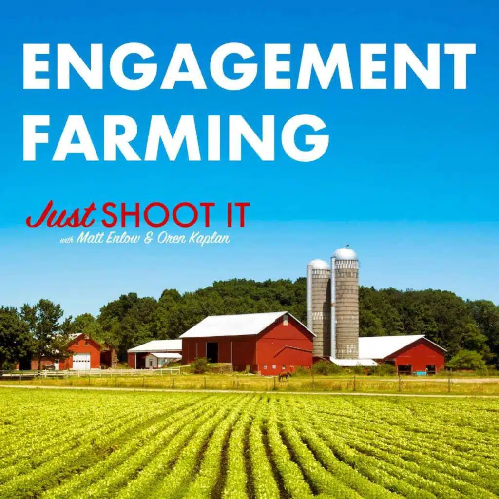 Engagement Farming  w/Matt & Oren- Just Shoot It 492