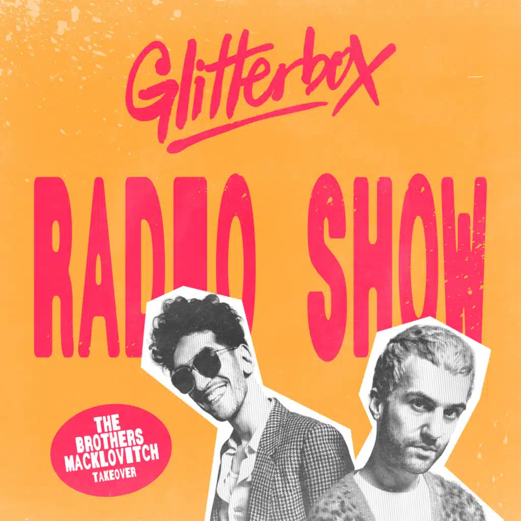 Glitterbox Radio Show 438: The Brothers Macklovitch Takeover
