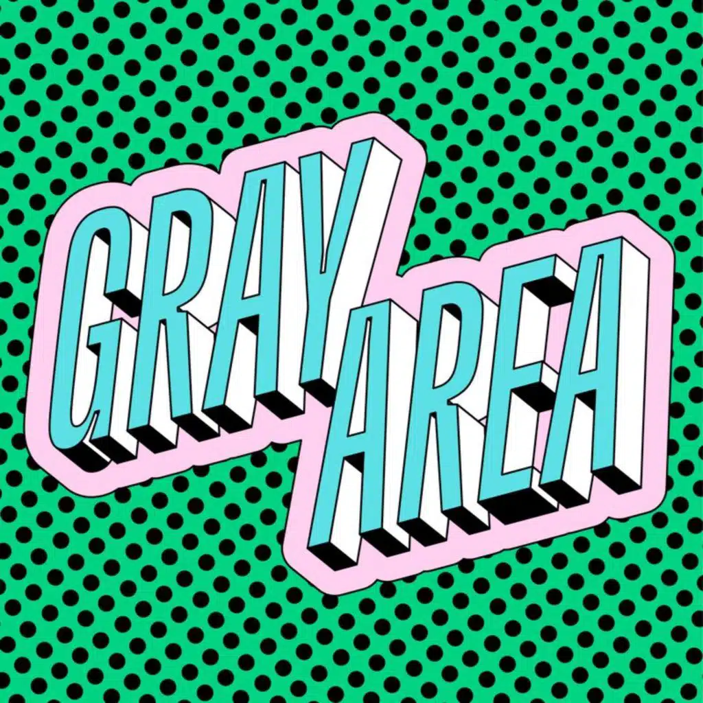 Gray Area