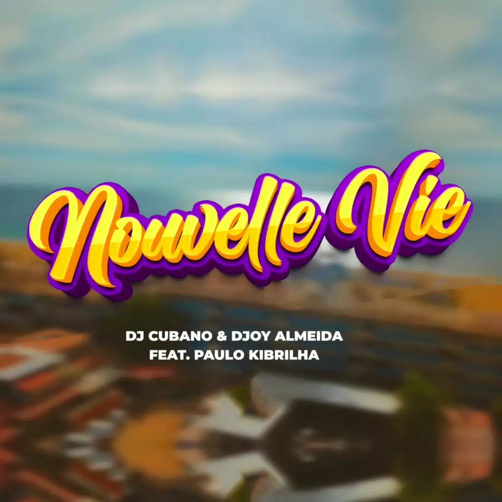 Nouvelle vie (feat. Paulo Kibrilha)
