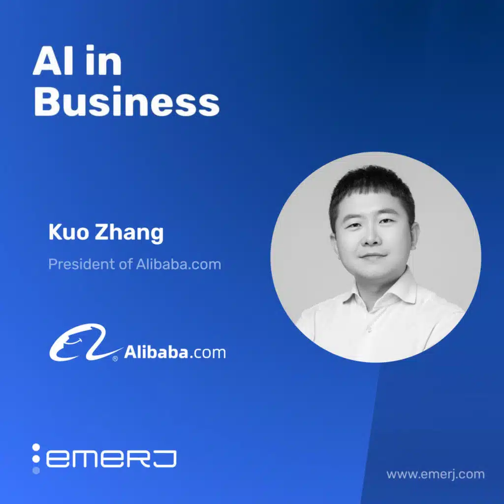 Scaling Global Trade with AI Powered Tools for SMBs - with Kuo Zhang of Alibaba.com