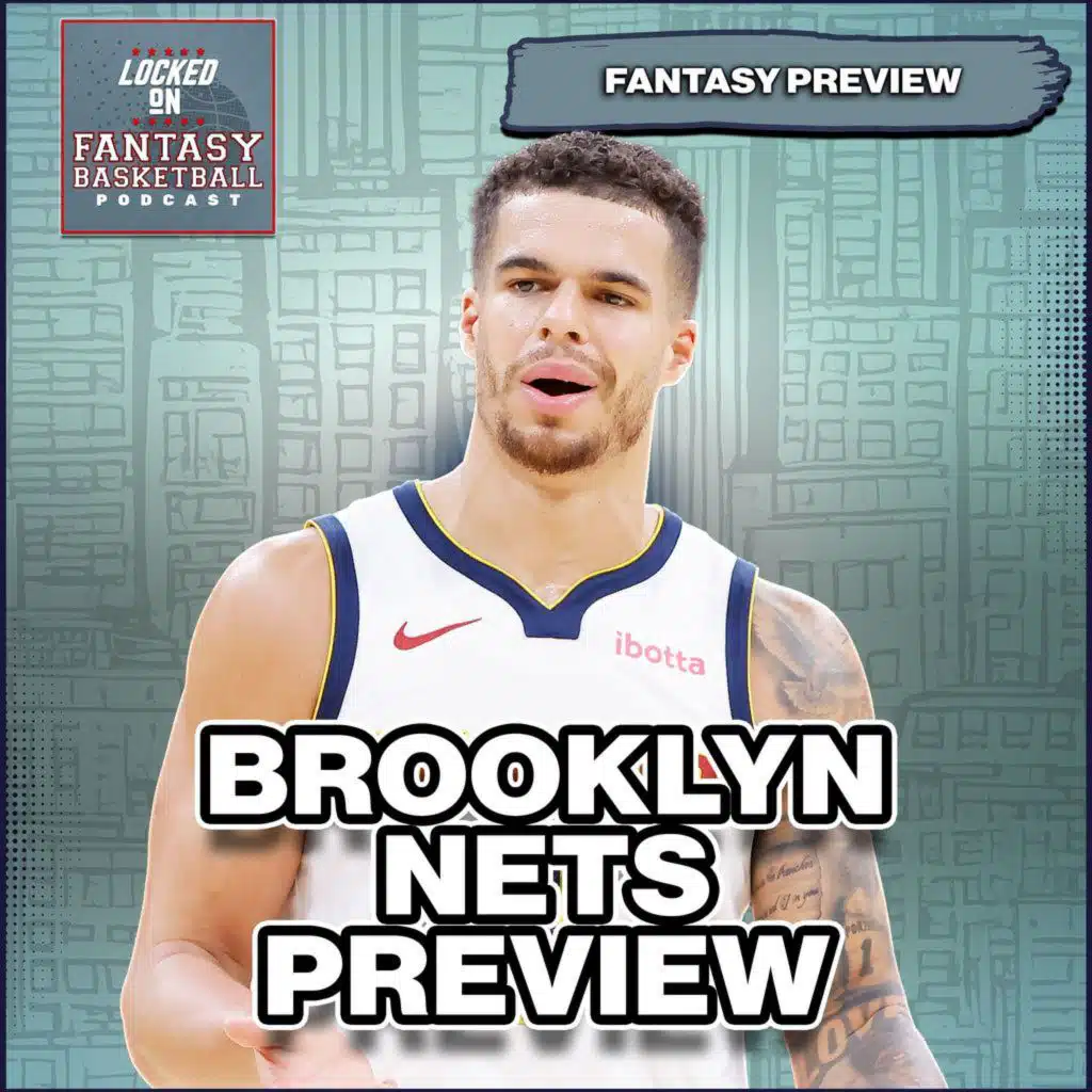 Brooklyn Nets Fantasy Basketball Preview: Busts, Sleepers & Breakouts