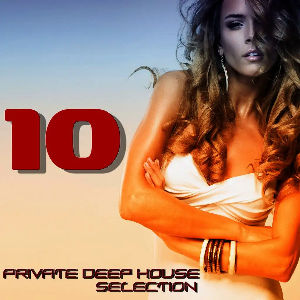 Private Deep House Selection, Vol. 10