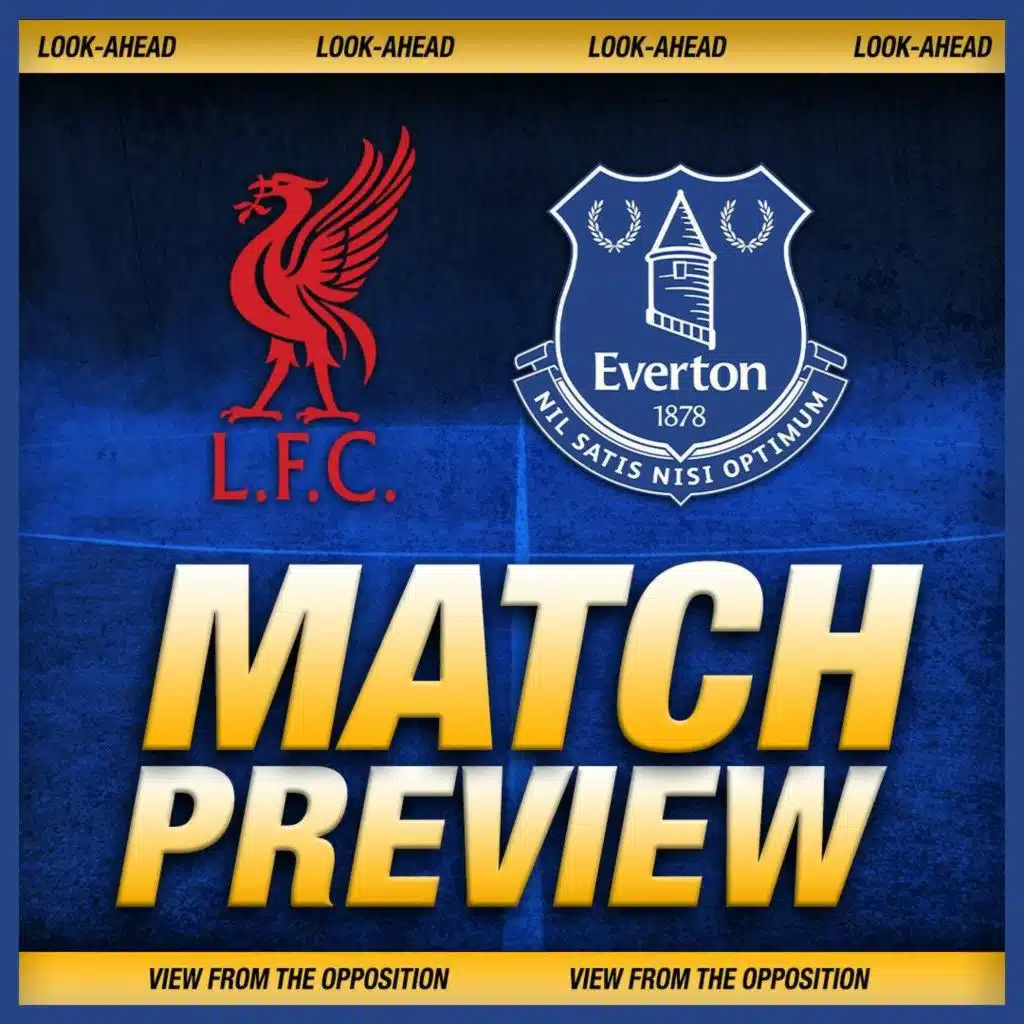 Liverpool vs Everton | View from the Opposition