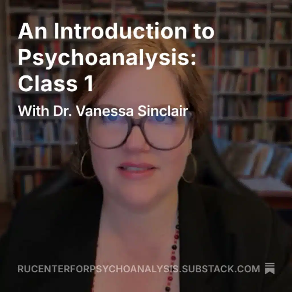 INTRO TO PSYCHOANALYSIS WITH DR VANESSA SINCLAIR
