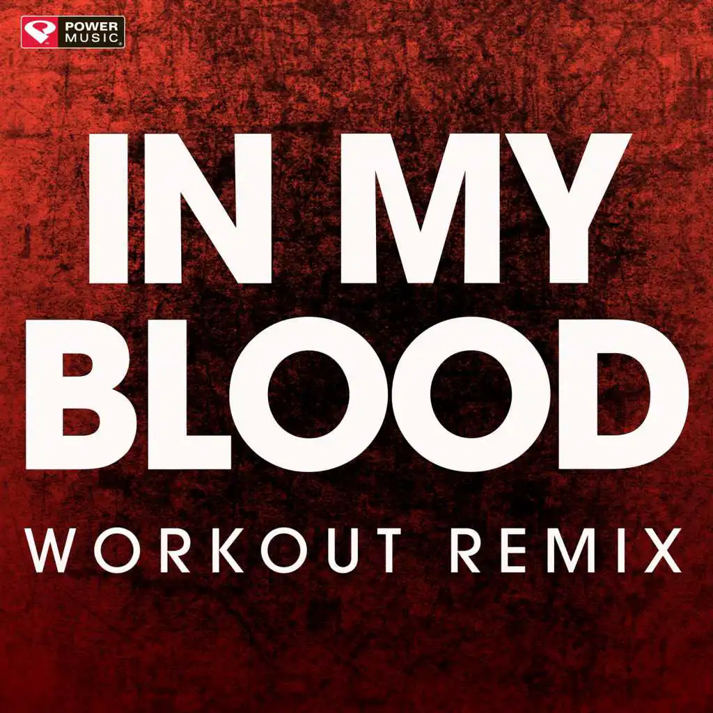In My Blood (Extended Workout Remix)