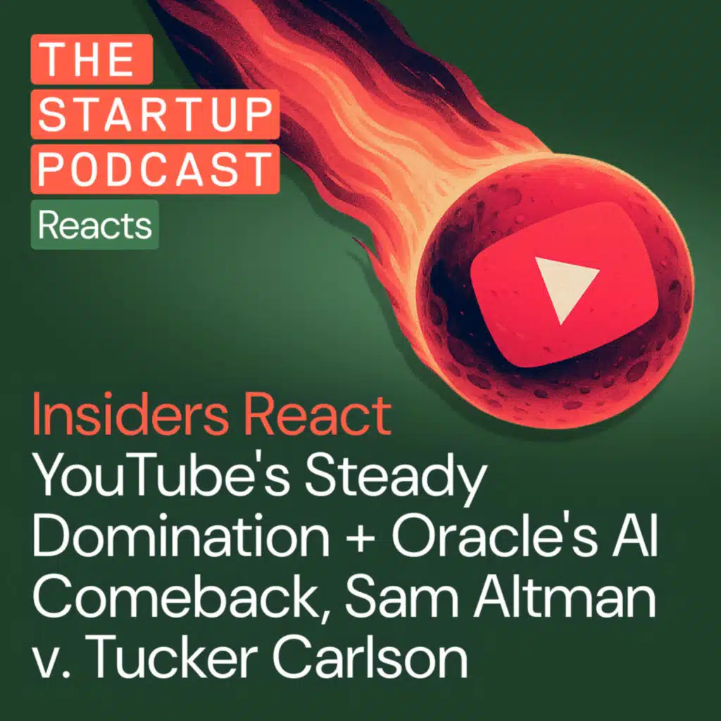 Insiders React: YouTube's Steady Domination + Oracle's AI Comeback, Sam Altman v. Tucker Carlson