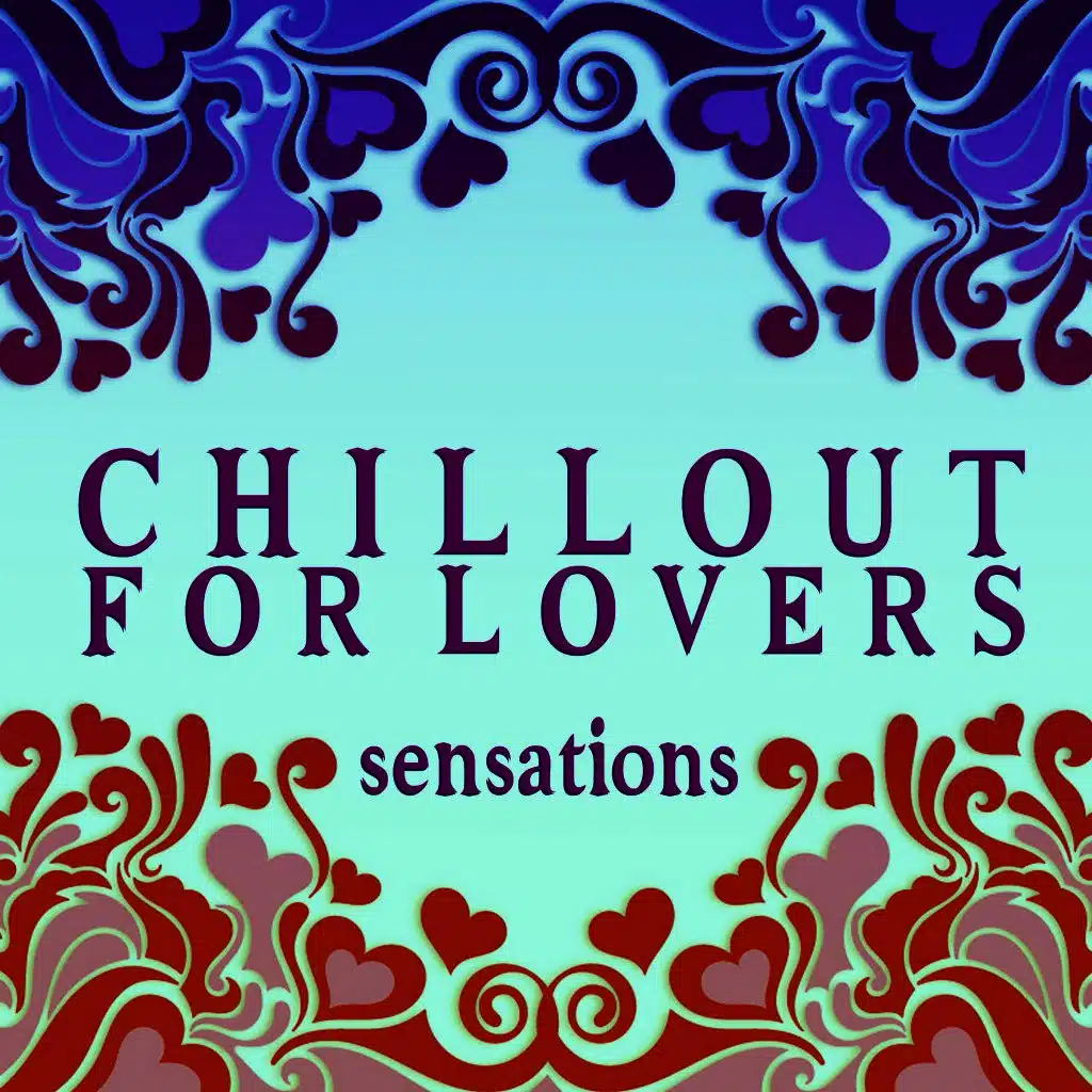 Chillout for Lovers: Sensations