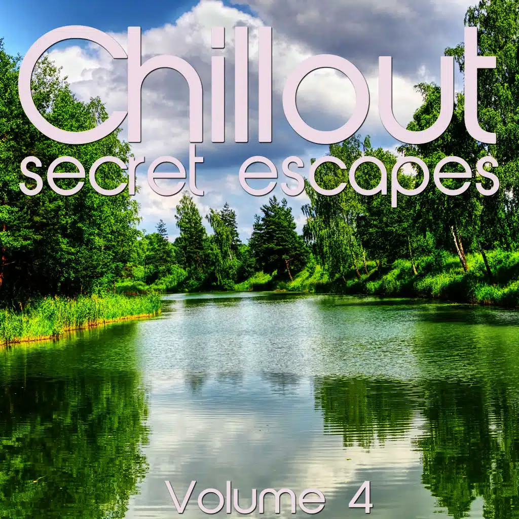 Chillout: Secret Escapes, Vol. 4