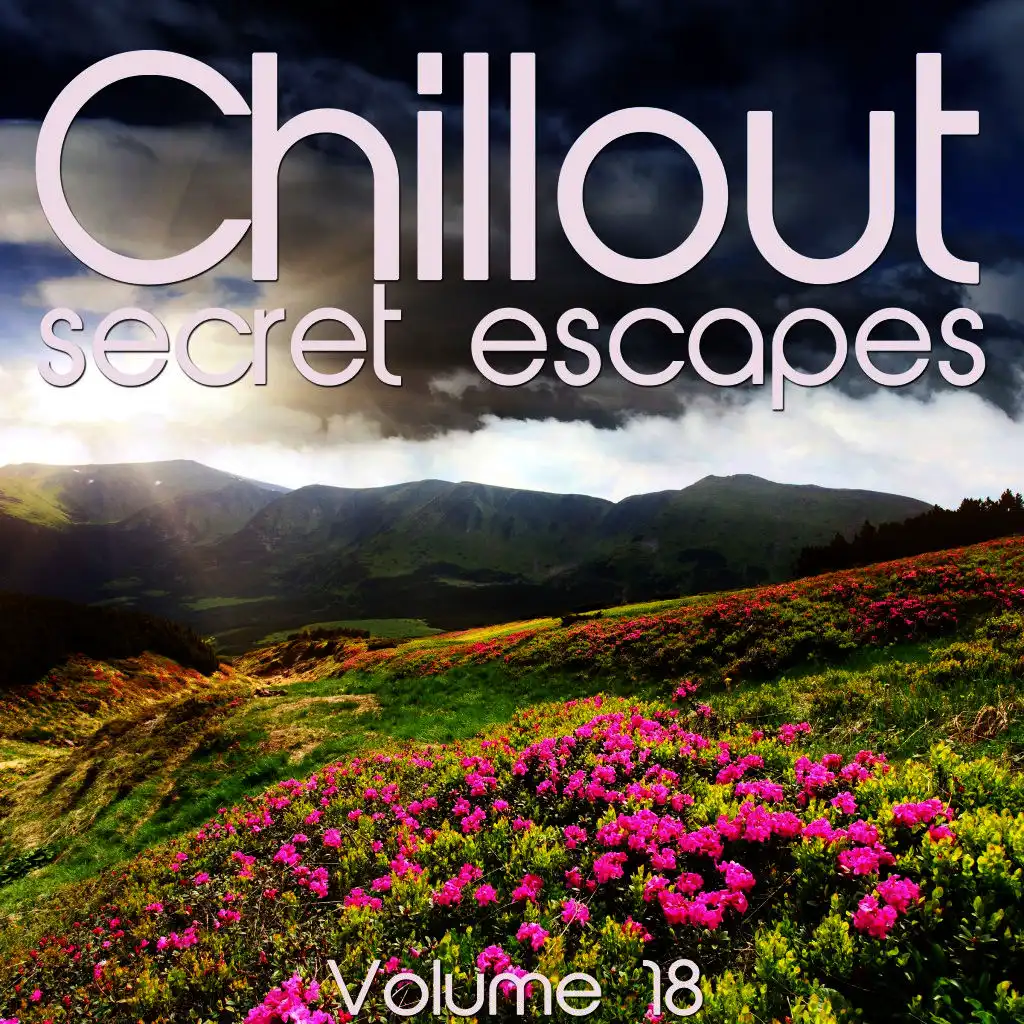 Chillout: Secret Escapes, Vol. 18
