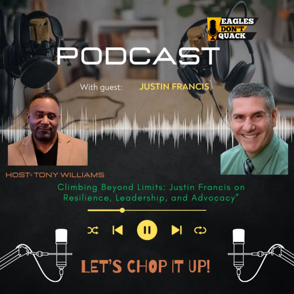 Climbing Beyond Limits: Justin Francis on Resilience, Leadership and Advocacy