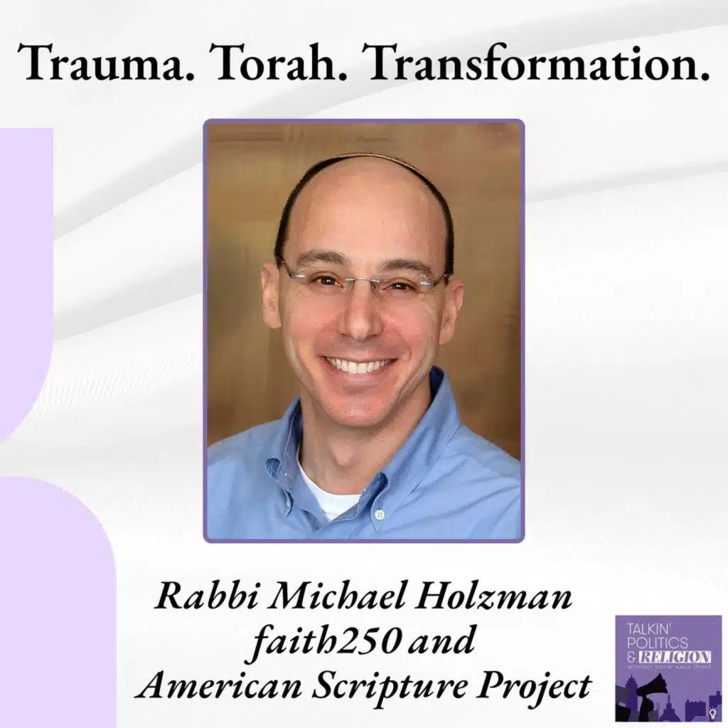 From Trauma to Torah: Rabbi Michael Holzman’s Mission to Rebuild American Democracy