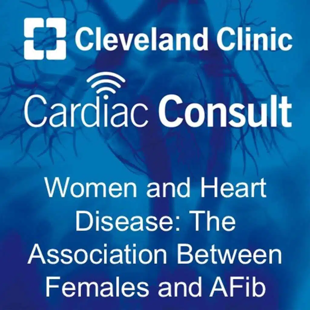 Women and Heart Disease: The Association Between Females and AFib