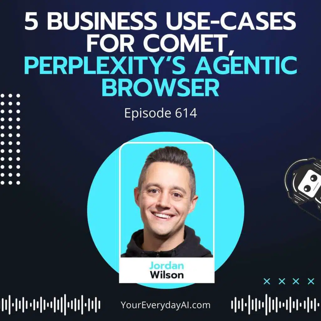 EP 614: 5 Business Use-Cases for Comet, Perplexity’s agentic browser