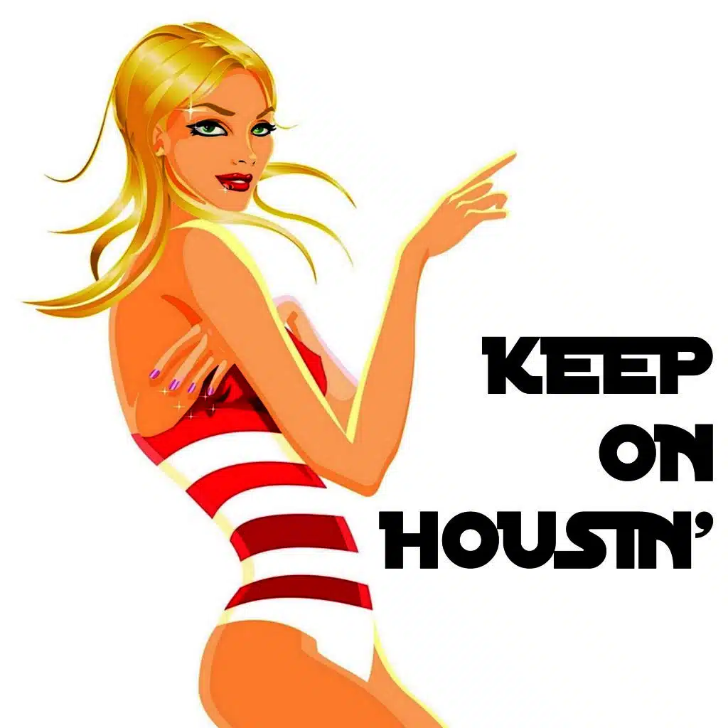 Keep on Housin'