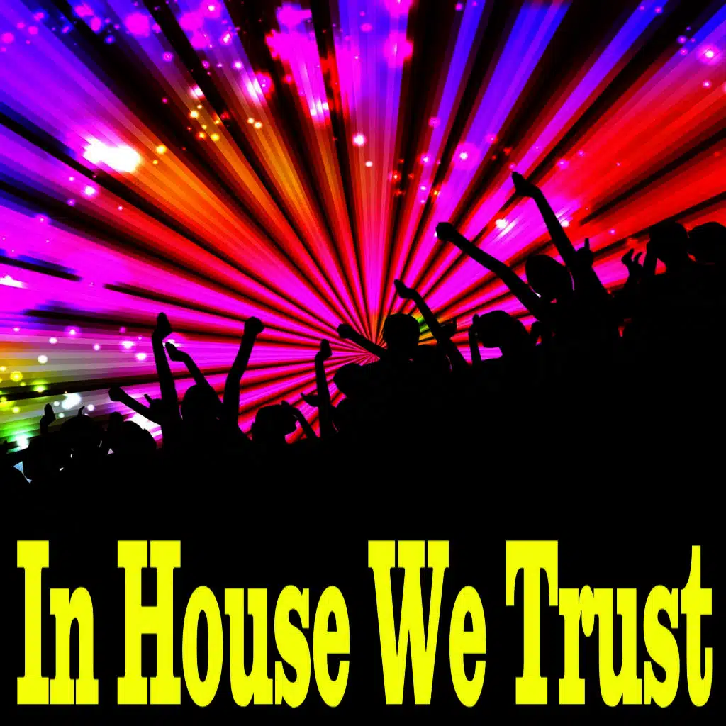 In House We Trust