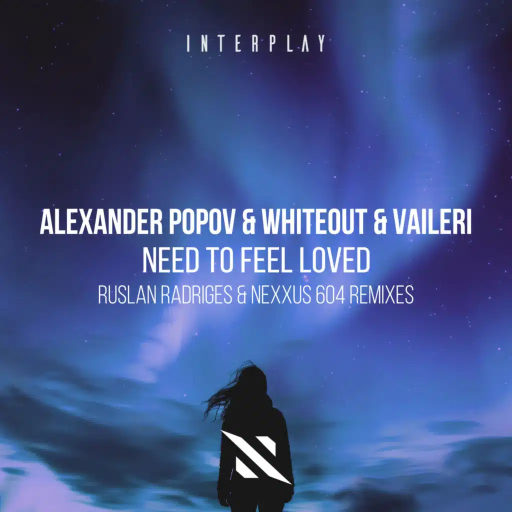 Need To Feel Loved (Ruslan Radriges Remix)