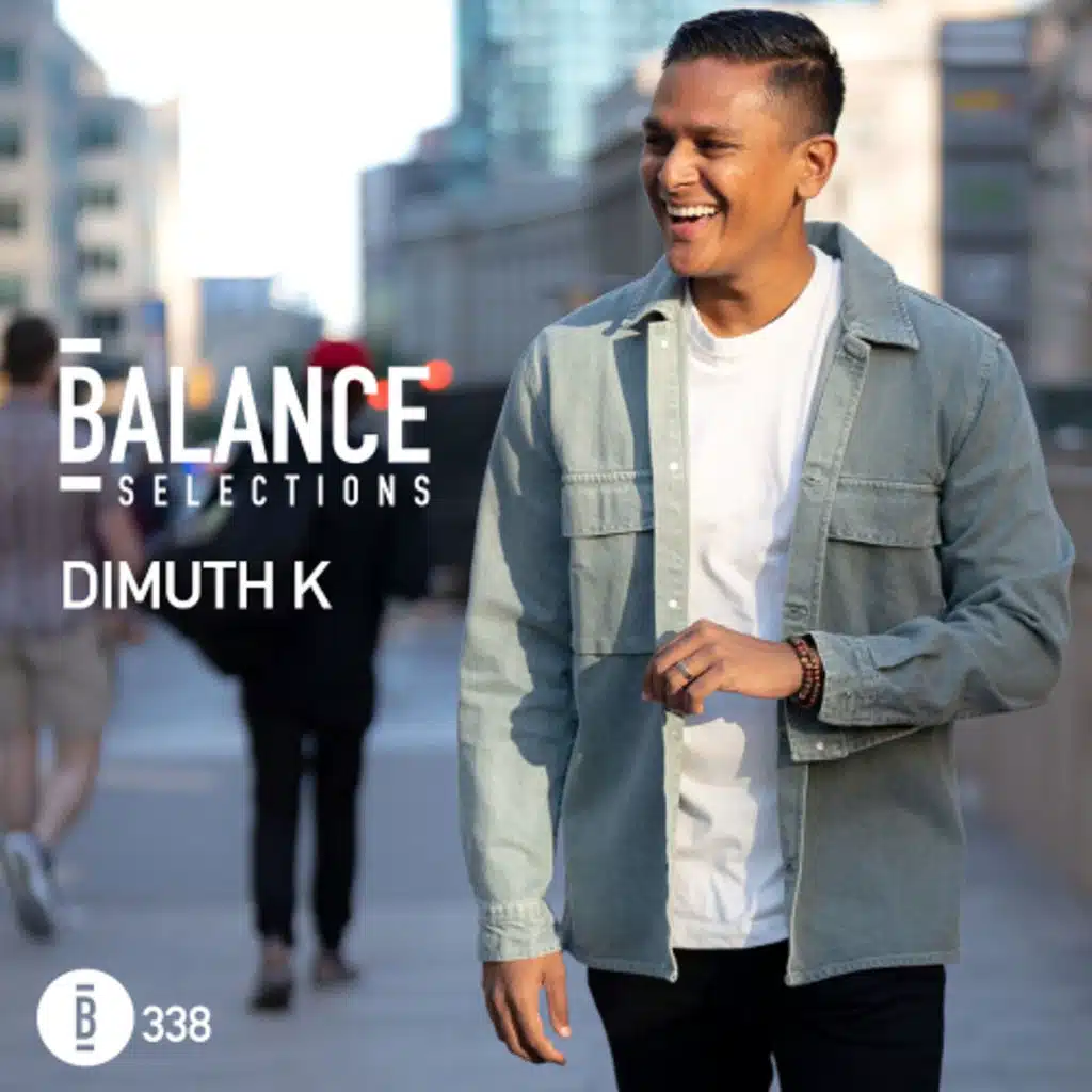 Balance Selections 338: Dimuth K