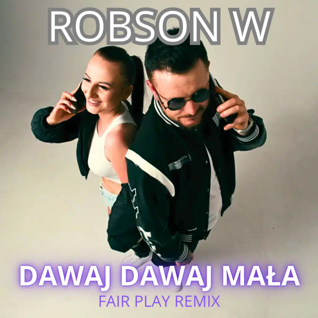 Dawaj Dawaj Mała (Fair Play Remix)