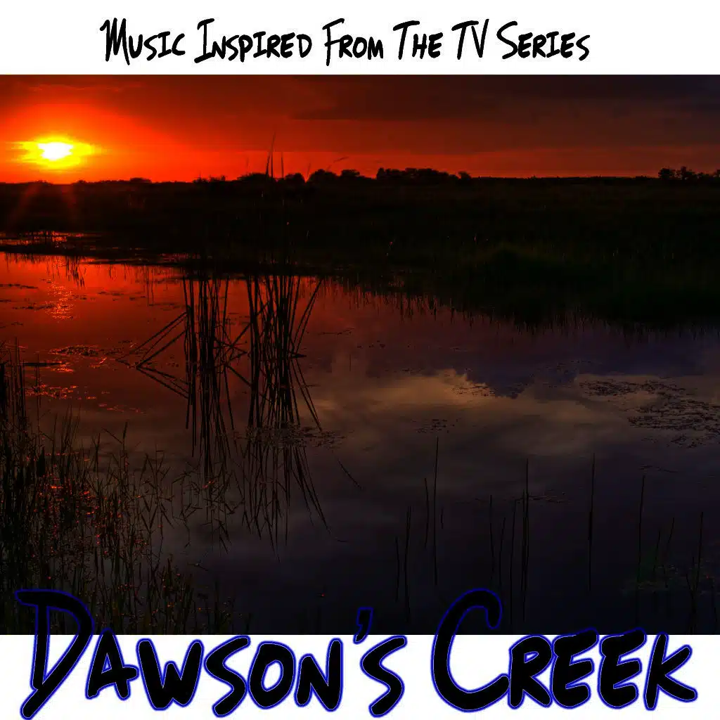 Dawson's Creek (Music Inspired from the TV Series)