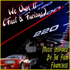 We Own It (Fast & Furious) [From "Fast & Furious 6"]