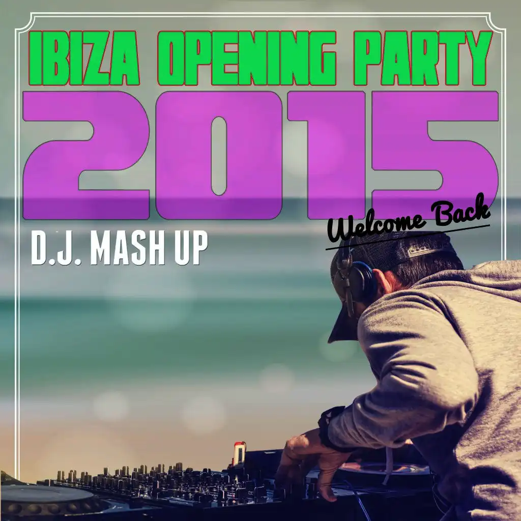 Ibiza Opening Party 2015: Welcome Back