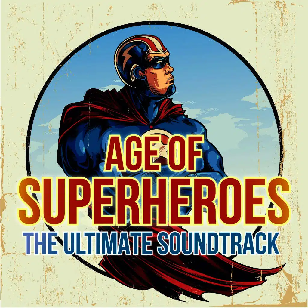 Age of Superheroes - The Ultimate Soundtrack