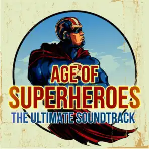Age of Superheroes - The Ultimate Soundtrack