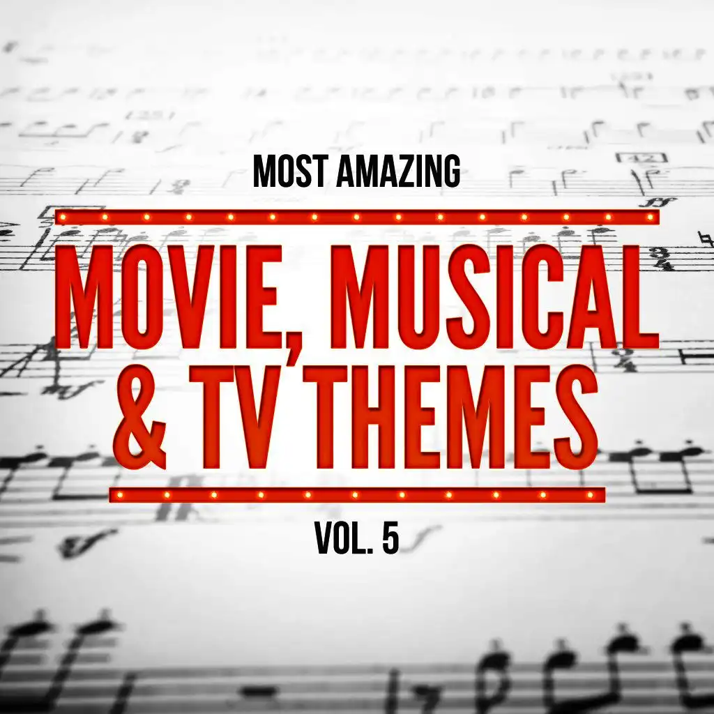 Most Amazing Movie, Musical & TV Themes, Vol. 5