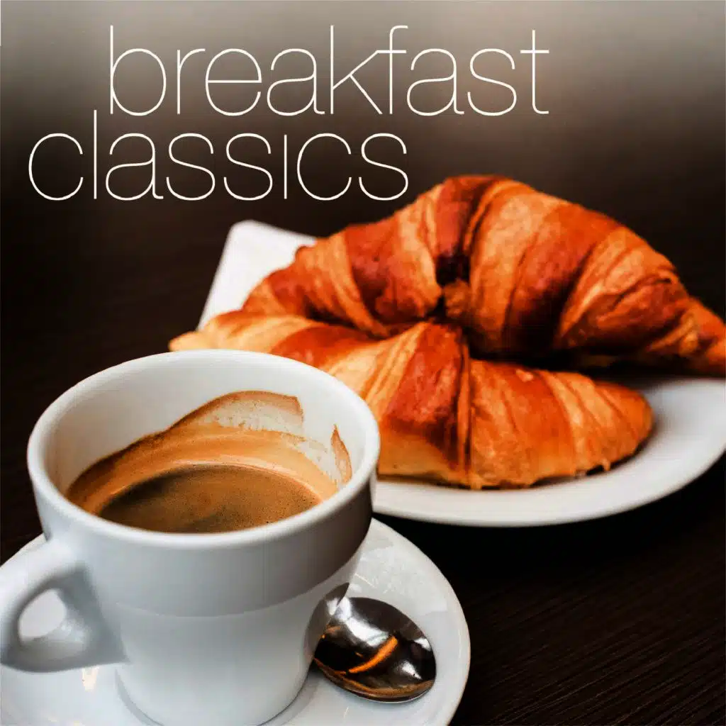 Breakfast Classics: 40 Most Beautiful String Sounds For Your Sunday Breakfast