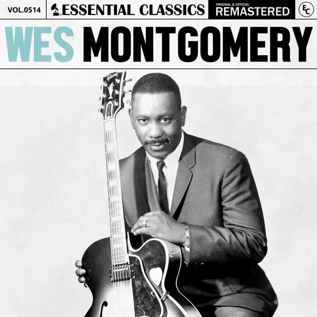 Essential Classics, Vol. 514: Wes Montgomery