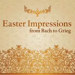 Easter Impressions from Bach to Grieg