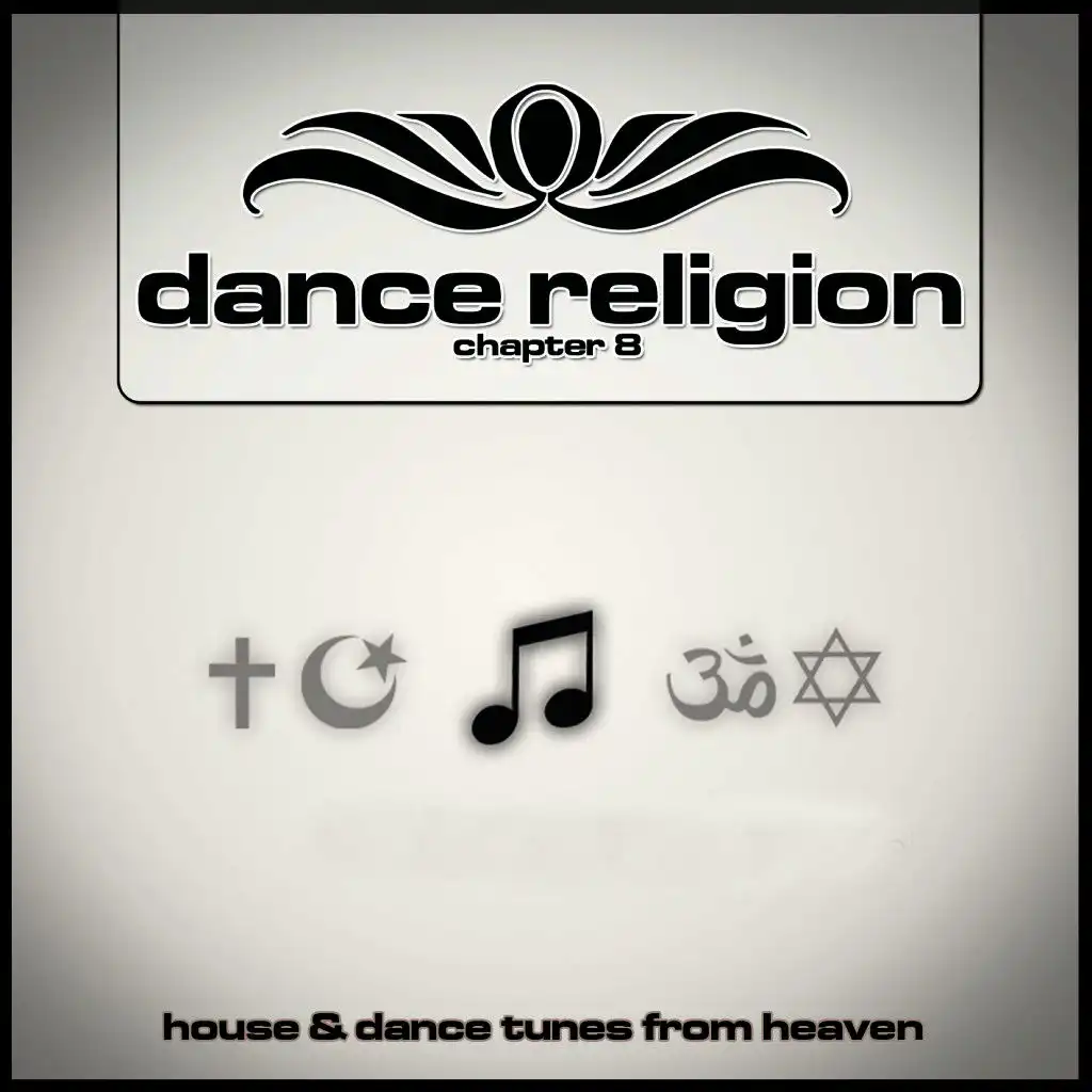 Dance Religion Chapter 8 (House & Dance Tunes from Heaven)