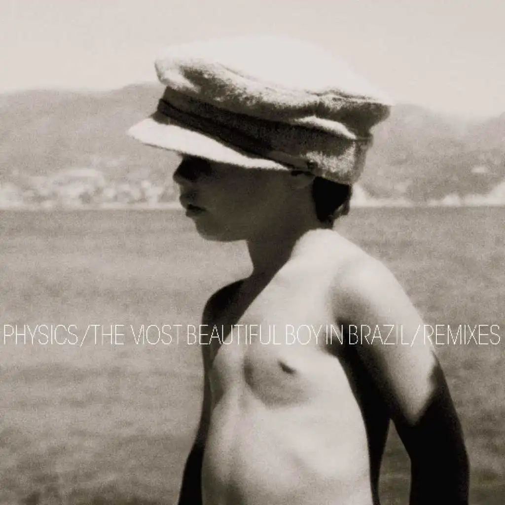 The Most Beautiful Boy in Brazil (Physics 2005 Remix)