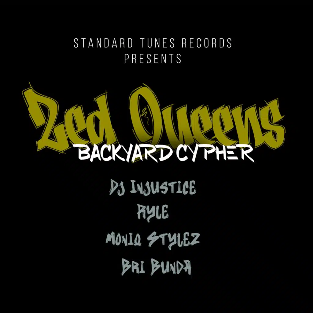 Zed Queens (Backyard Cypher) [feat. DJ Injustice, Bri Bunda, Moniq Stylez & Ryle]