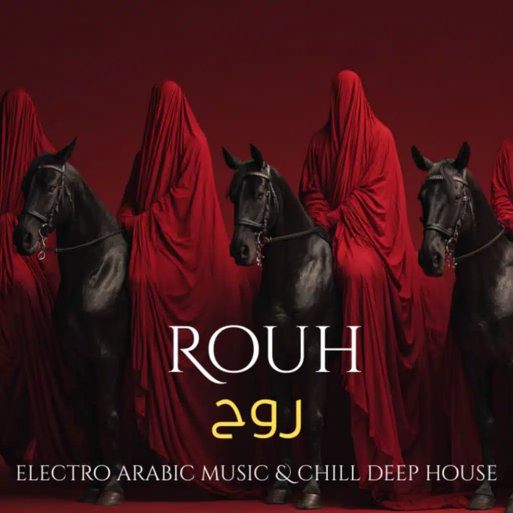 Rooh | روح – Arabic Deep House & Oriental Electronic Music