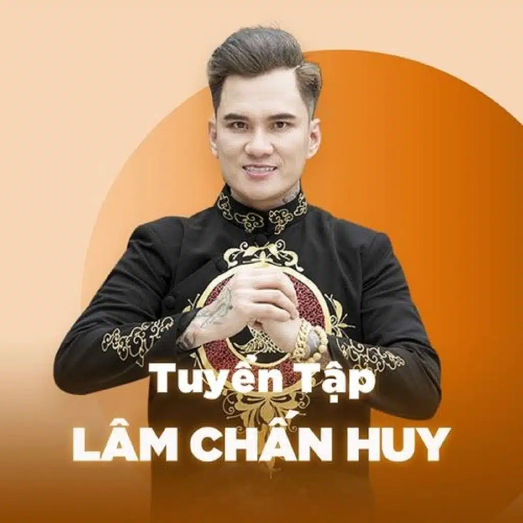 Tuyển Tập Những Ca Khúc Hay Nhất Của Lâm Chấn Huy (CD3)