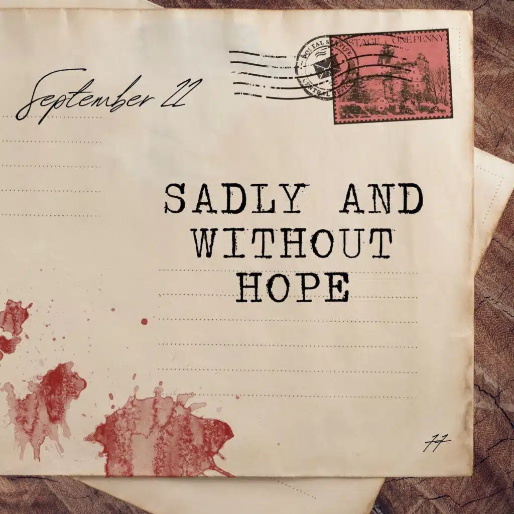 September 22: Sadly and Without Hope
