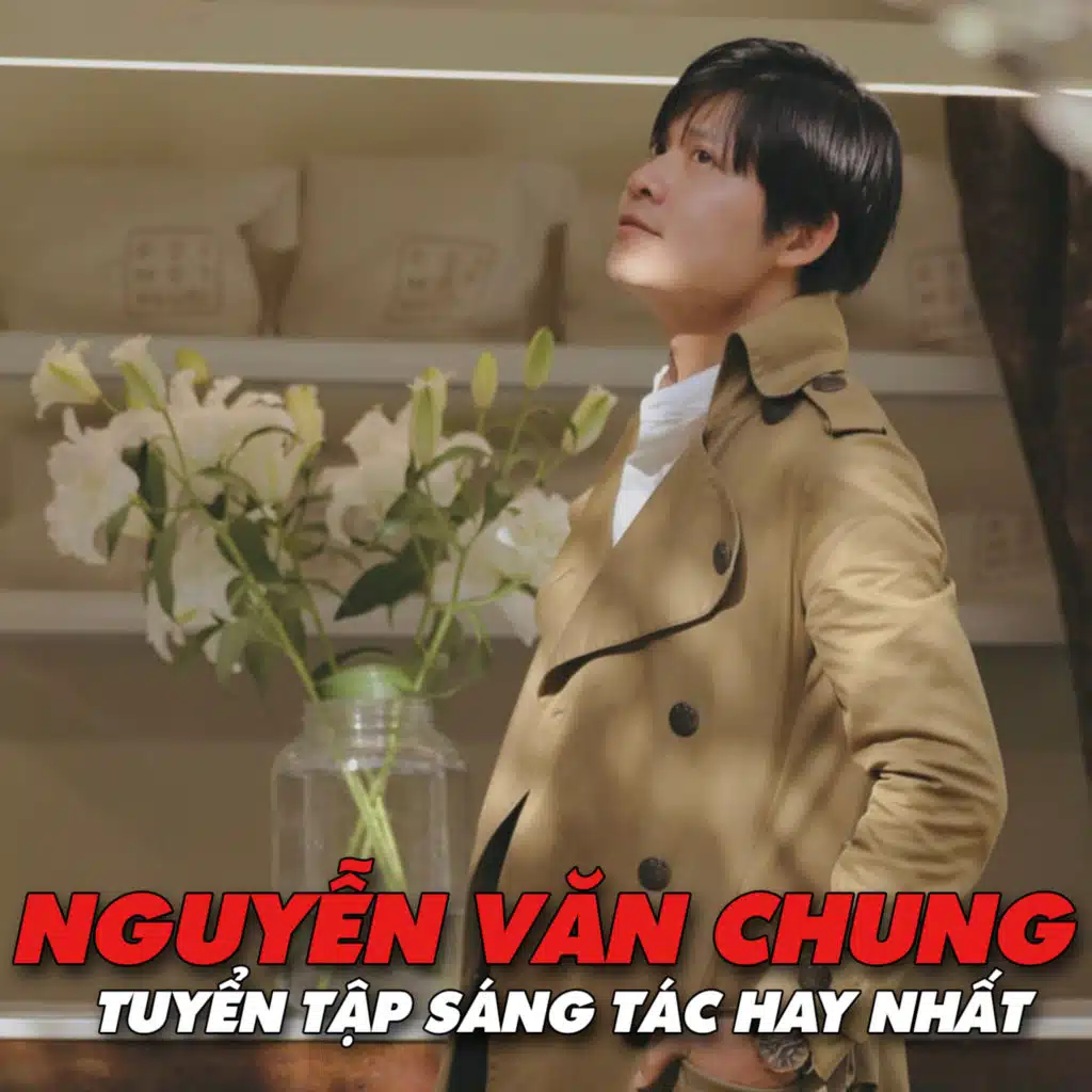 Tuyển Tập Những Sáng Tác Hay Nhất Của Nguyễn Văn Chung (Phần 2)