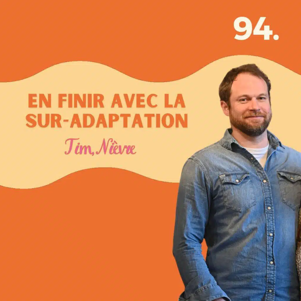 Quitter Paris pour en finir en avec la sur-adaptation, Tim dans la Nièvre #94 l quitter Paris, Bourgoge-Franche-Comté, entreprendre bourgogne, travailler dans la Nièvre, Nevers, vivre a la campagne, reconversion, se reconvertir, vanlife, surendettement