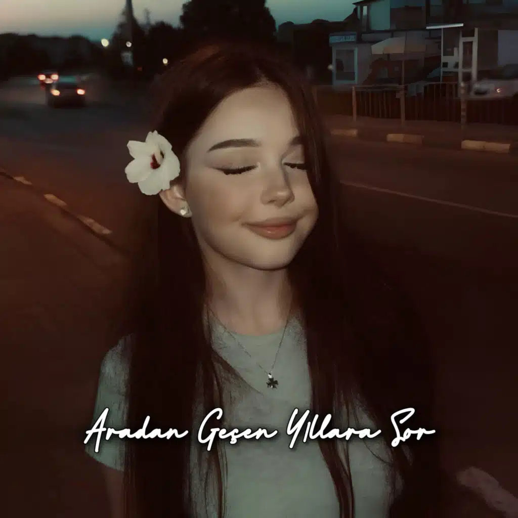 Aradan Geçen Yıllara Sor