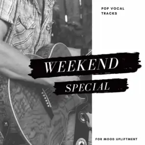 Weekend Special - Pop Vocal Tracks For Mood Upliftment