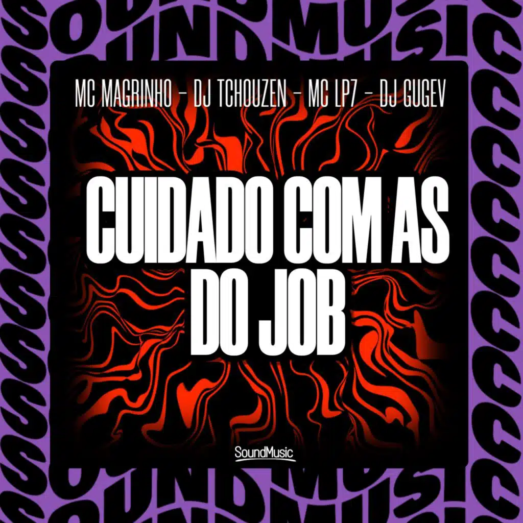 CUIDADO COM AS DO JOB (feat. SoundMusic Original)