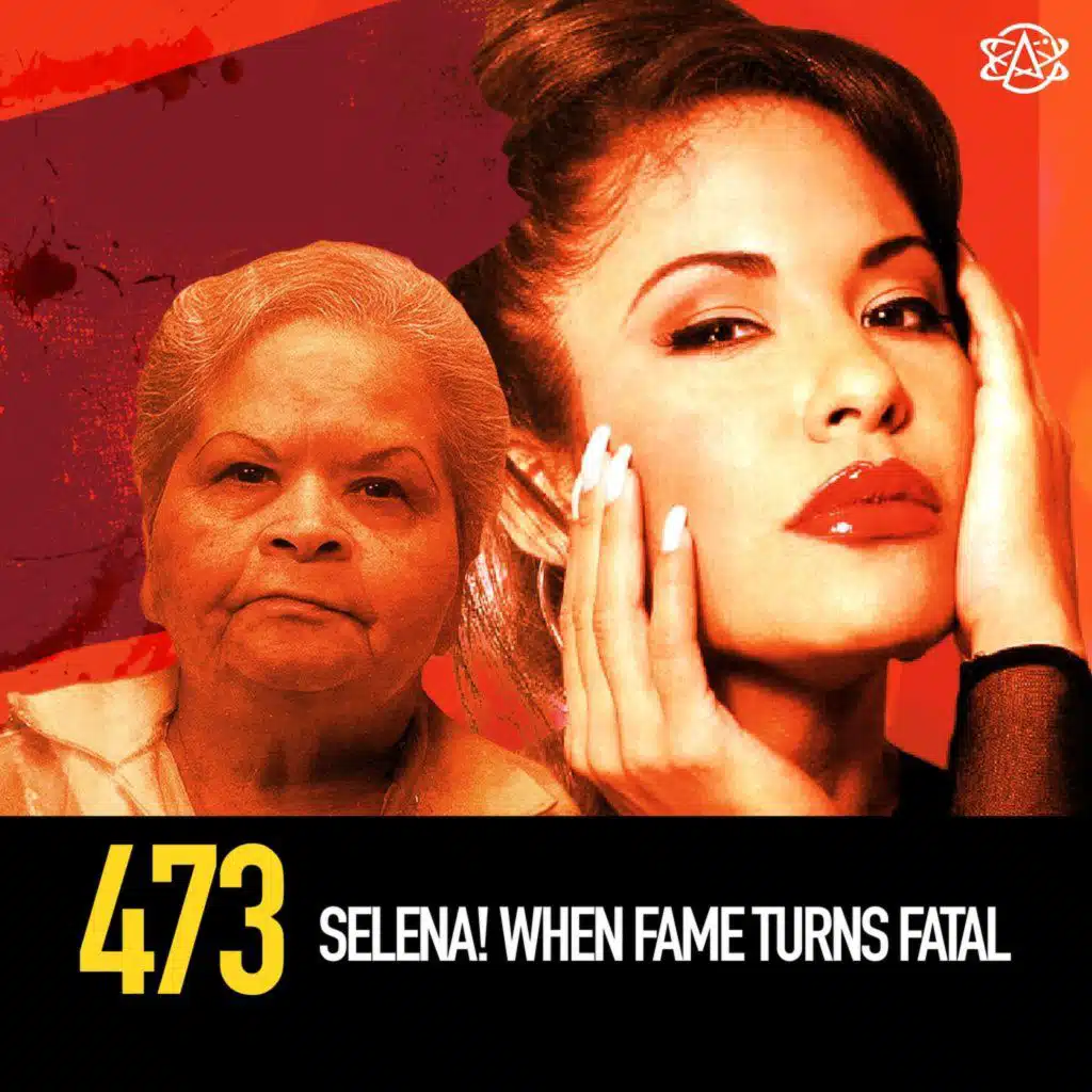 473 - Selena! When Fame Turns Fatal