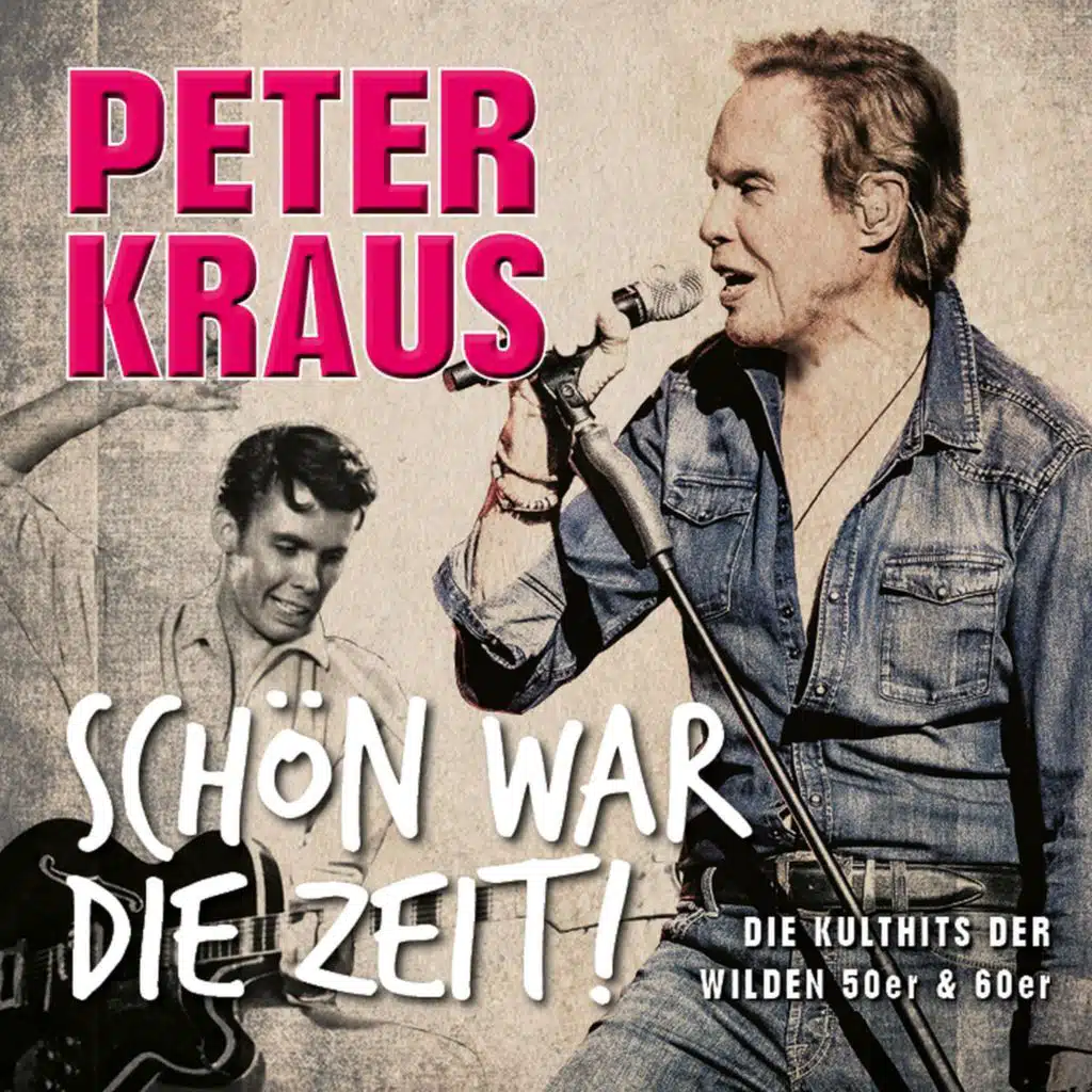 Schön war die Zeit! Die Kulthits der wilden 50er & 60er