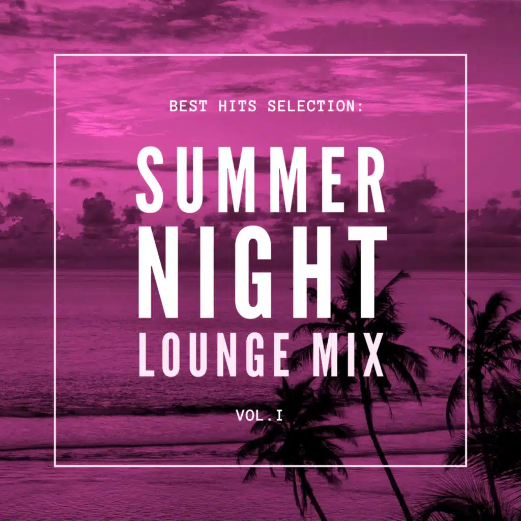 Summer Night Lounge Mix, Vol. 1